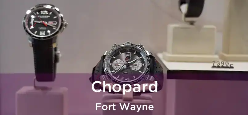  Chopard Fort Wayne