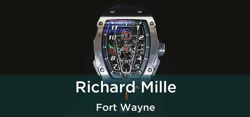  Richard Mille Fort Wayne