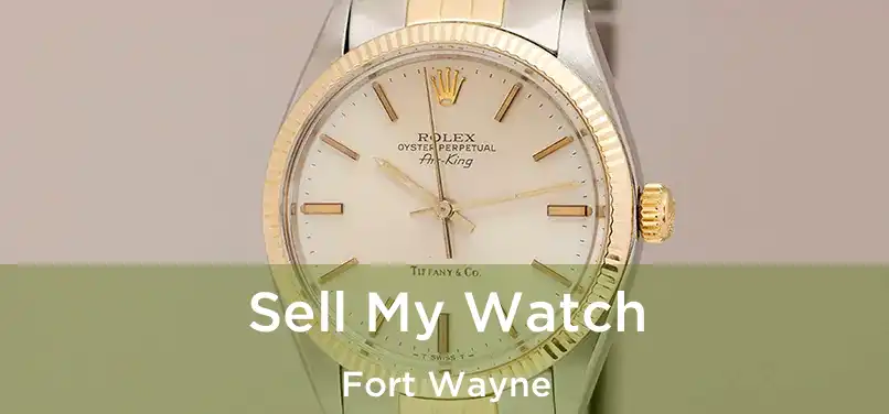  Sell My Watch Fort Wayne