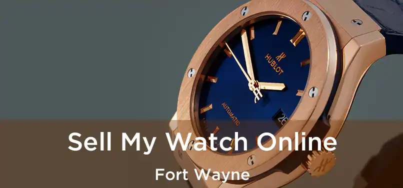  Sell My Watch Online Fort Wayne