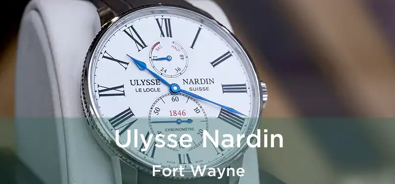  Ulysse Nardin Fort Wayne