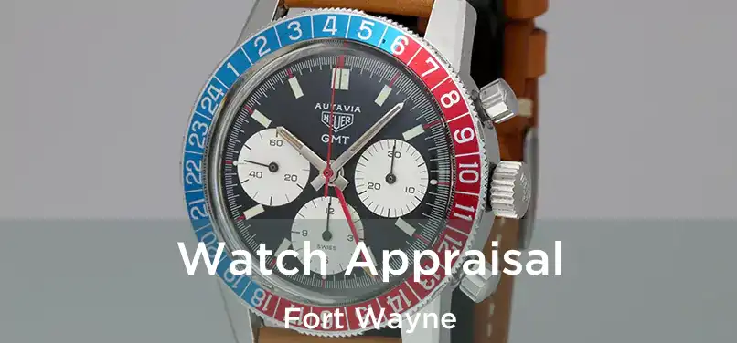  Watch Appraisal Fort Wayne